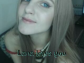 Lana_loves_you