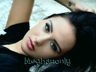 Meghanonly