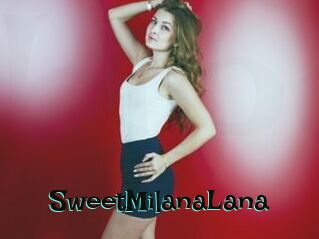 SweetMilanaLana