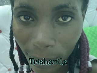 Trishaniks
