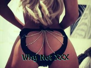 Why_Not_XXX